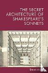 Monte, Steven (Full Professor in the Department of English - The Secret Architecture of Shakespeare's Sonnets