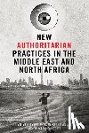  - New Authoritarian Practices in the Middle East and North Africa