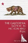 Bernice M. Murphy - The California Gothic in Fiction and Film