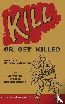 Applegate, Rex - KILL OR GET KILLED