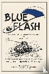 Jolly, Alan - BLUE FLASH The Story of an Armoured Regiment