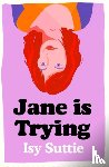 Suttie, Isy - Jane is Trying