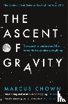 Chown, Marcus - The Ascent of Gravity
