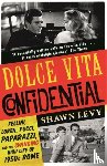 Levy, Shawn - Dolce Vita Confidential