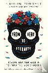 Doughty, Caitlin - From Here to Eternity