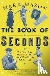 Mason, Mark - The Book of Seconds