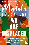 Yousafzai, Malala - We Are Displaced