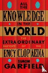 Garfield, Simon - All the Knowledge in the World