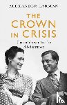 Larman, Alexander - The Crown in Crisis - As seen on Channel 4’s Edward vs George