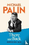 Palin, Michael - There and Back