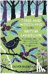 Rackham, Oliver - Trees and Woodland in the British Landscape