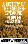 Roberts, Andrew - A History of the English-Speaking Peoples since 1900
