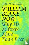 Higgs, John - William Blake Now