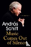 Schiff, Andras - Music Comes Out of Silence
