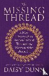 Dunn, Daisy - The Missing Thread