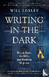 Loxley, Will - Writing in the Dark