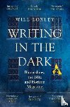 Loxley, Will - Writing in the Dark