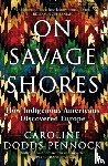 Pennock, Caroline Dodds - On Savage Shores