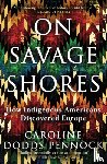 Pennock, Caroline Dodds - On Savage Shores