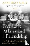 de Courcy, Anne - Five Love Affairs and a Friendship