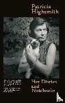 Highsmith, Patricia - Patricia Highsmith: Her Diaries and Notebooks