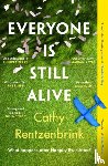 Rentzenbrink, Cathy - Everyone Is Still Alive