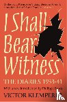 Klemperer, Victor - I Shall Bear Witness