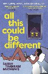 Mathews, Sarah Thankam - All This Could Be Different