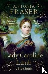 Fraser, Lady Antonia - Lady Caroline Lamb