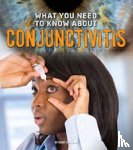 Dickmann, Nancy - What You Need to Know about Conjunctivitis