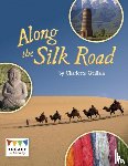 Guillain, Charlotte - Along the Silk Road