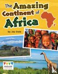 Dale, Jay - The Amazing Continent of Africa