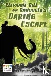 Otfinoski, Steven - Elephant Bill and Bandoola's Daring Escape