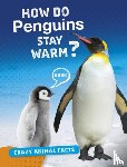 Furstinger, Nancy - How Do Penguins Stay Warm?