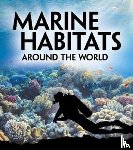 Simpson, Phillip W. - Marine Habitats Around the World