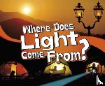 Schuh, Mari - Where Does Light Come From?