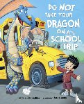 Gassman, Julie (Managing Editor) - Do Not Take Your Dragon on a School Trip
