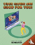 Mauleon, Daniel Montgomery Cole - Video Games Are Good For You!
