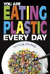 Smith-Llera, Danielle - You Are Eating Plastic Every Day