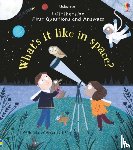 Daynes, Katie - First Questions and Answers: What's it like in Space?