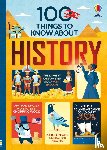 Martin, Jerome, Frith, Alex, Cowan, Laura, Lacey, Minna - 100 Things to Know About History