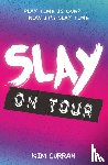 Curran, Kim - Slay on Tour