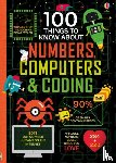 James, Alice, Reynolds, Eddie, Lacey, Minna, Hall, Rose - 100 Things to Know About Numbers, Computers & Coding