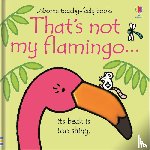 Watt, Fiona - That's not my flamingo.