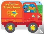 Watt, Fiona - Baby's Very First Truck Book