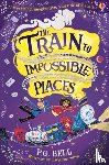 Bell, P.G. - The Train to Impossible Places