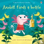 Sims, Lesley - Axolotl finds a bottle