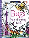 Watt, Fiona - Bugs Magic Painting Book