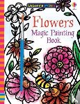 Watt, Fiona - Flowers Magic Painting Book