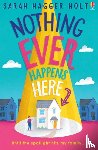 Hagger-Holt, Sarah - Nothing Ever Happens Here
